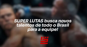 SUPER LUTAS busca novos talentos de todo o Brasil para a equipe